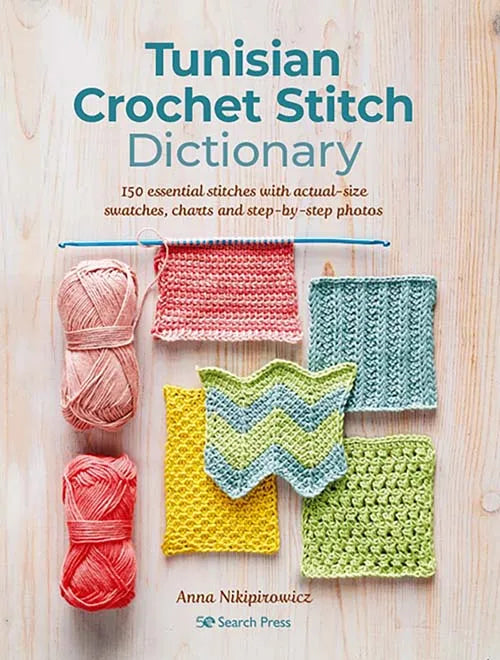 Tunisian Crochet Stitch Dictionary - Anna Nikipirowicz - IBM Yarns