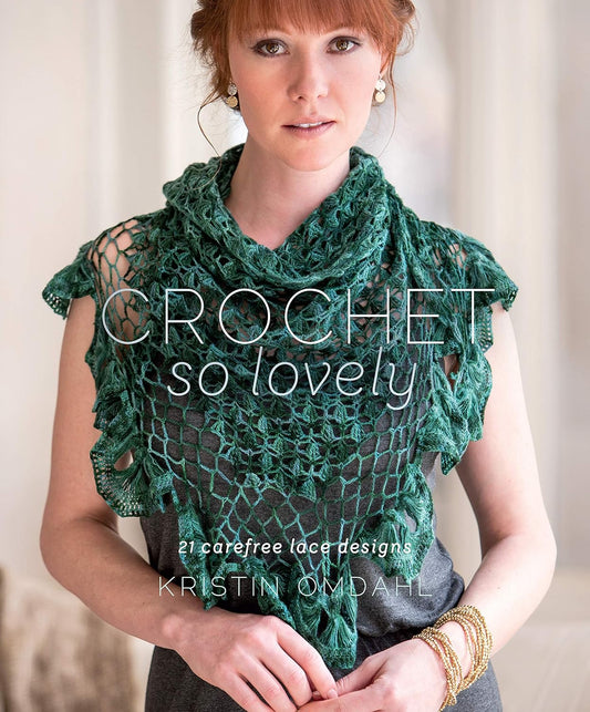 Crochet so lovely - 21 carefree lace designs - Kristin Omdahl