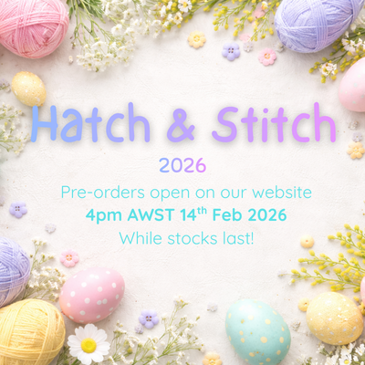Hatch & Stitch 2026 - Pre-Order Available 14/2/26 4pm AWST