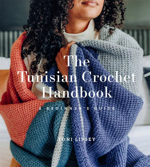 The Tunisian Crochet Handbook A Beginner’s Guide - Toni Lipsey