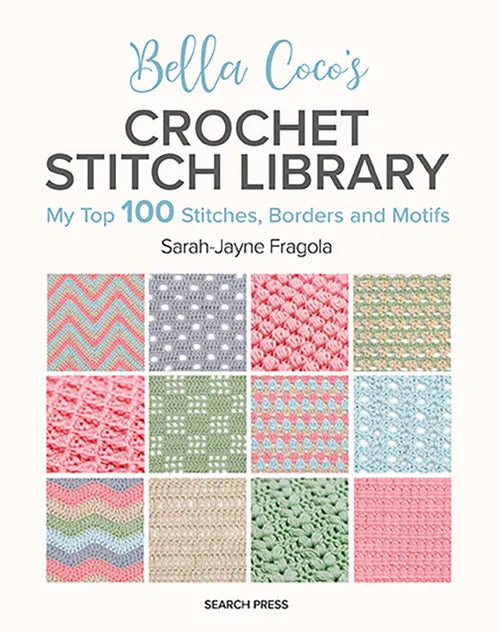 Bella Coco's Crochet Stitch Library - Sarah-Jayne Fragola - IBM Yarns