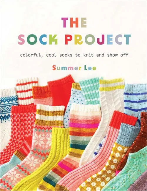 The Sock Project Colorful, Cool Socks to Knit and Show Off - Summer Lee